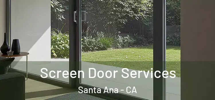 Screen Door Services Santa Ana - CA