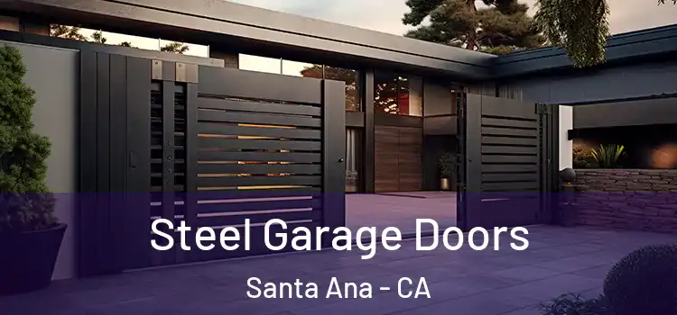 Steel Garage Doors Santa Ana - CA